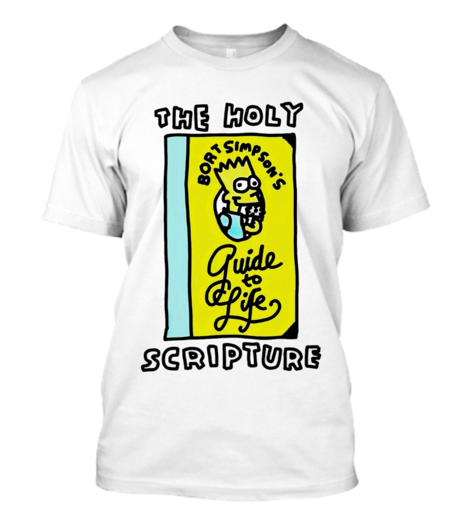 The Holy Scripture Bart Simpson's Guide To Life T-Shirt