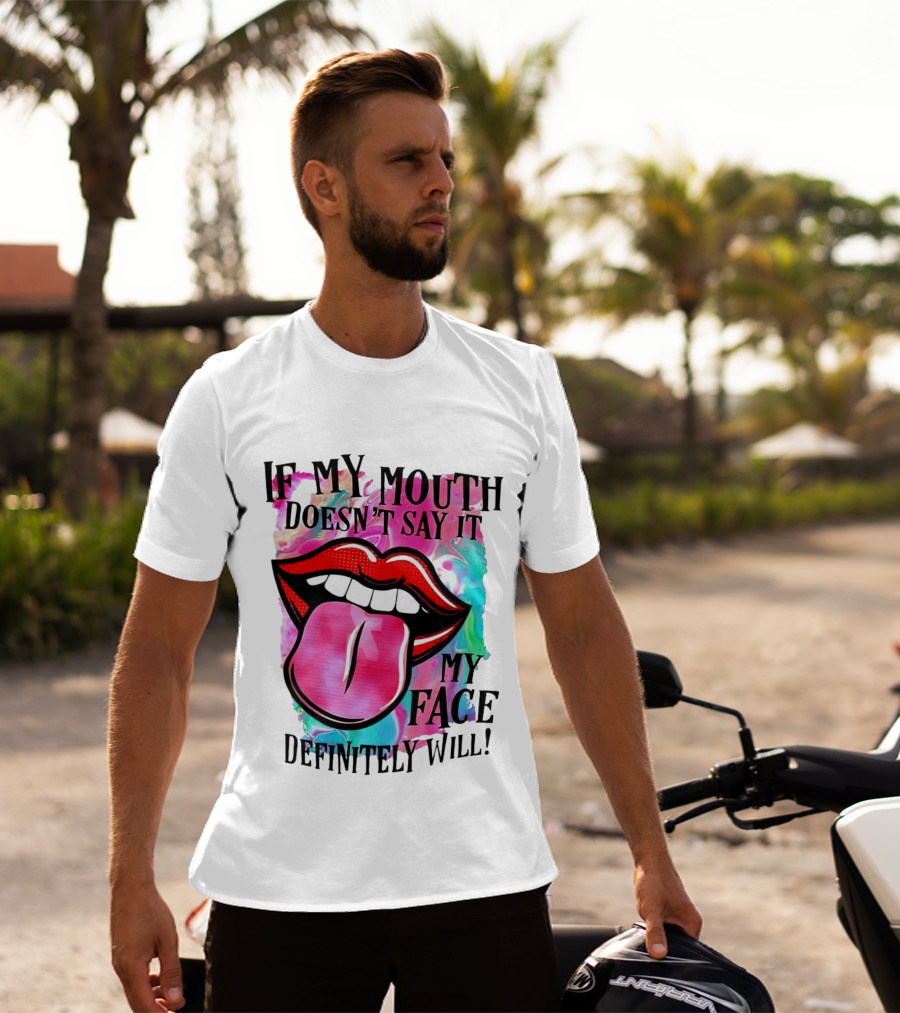 If My Mouth Doesn’t Say It My Face Definitely Will Colorful Lips T-Shirt