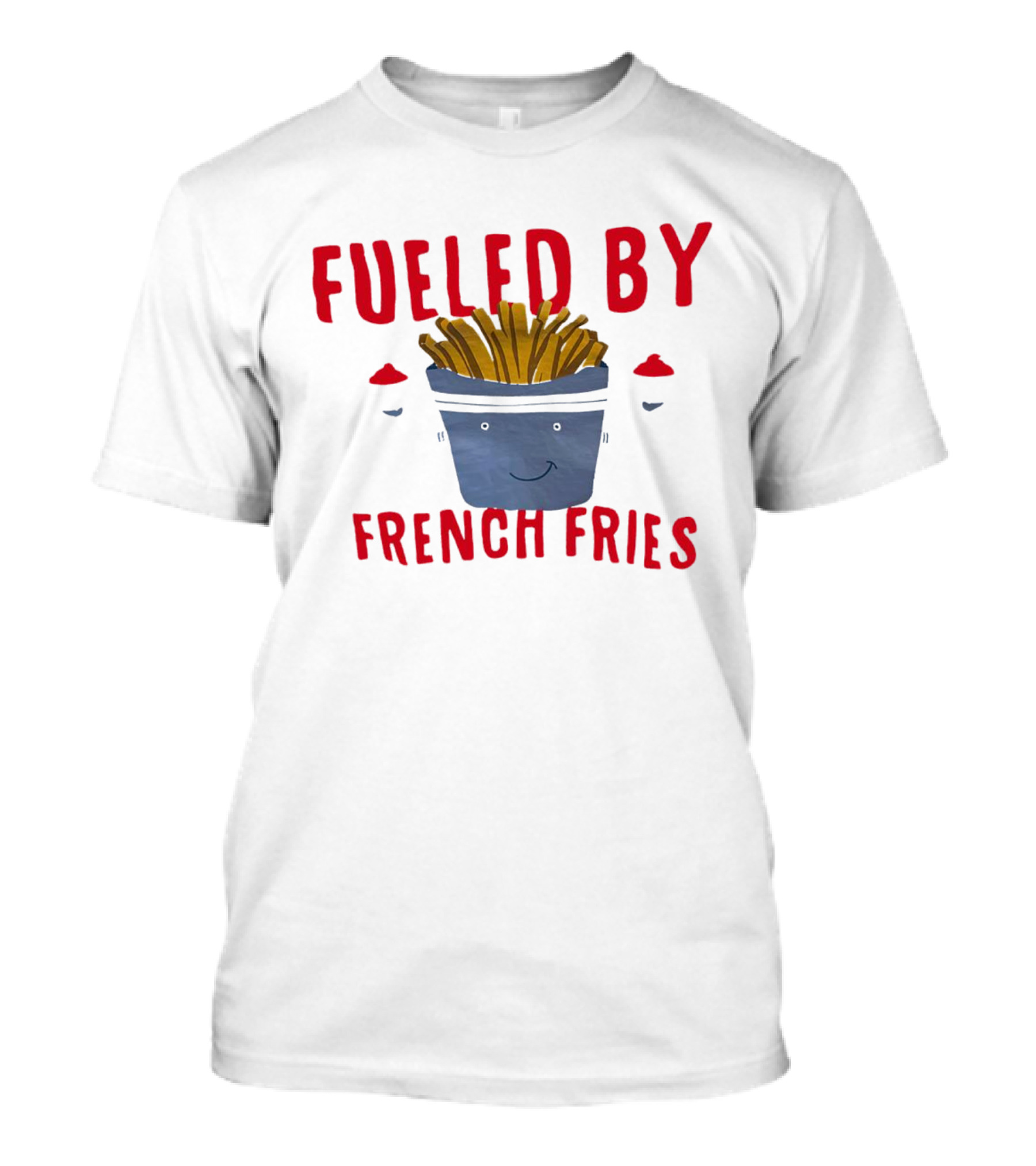 Fueled By French Fries Smiling Cartoon Face With Ketchup Cups T-Shirt