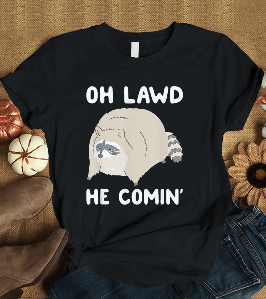 Oh Lawd He Comin' Raccoon Meme Humor T-Shirt