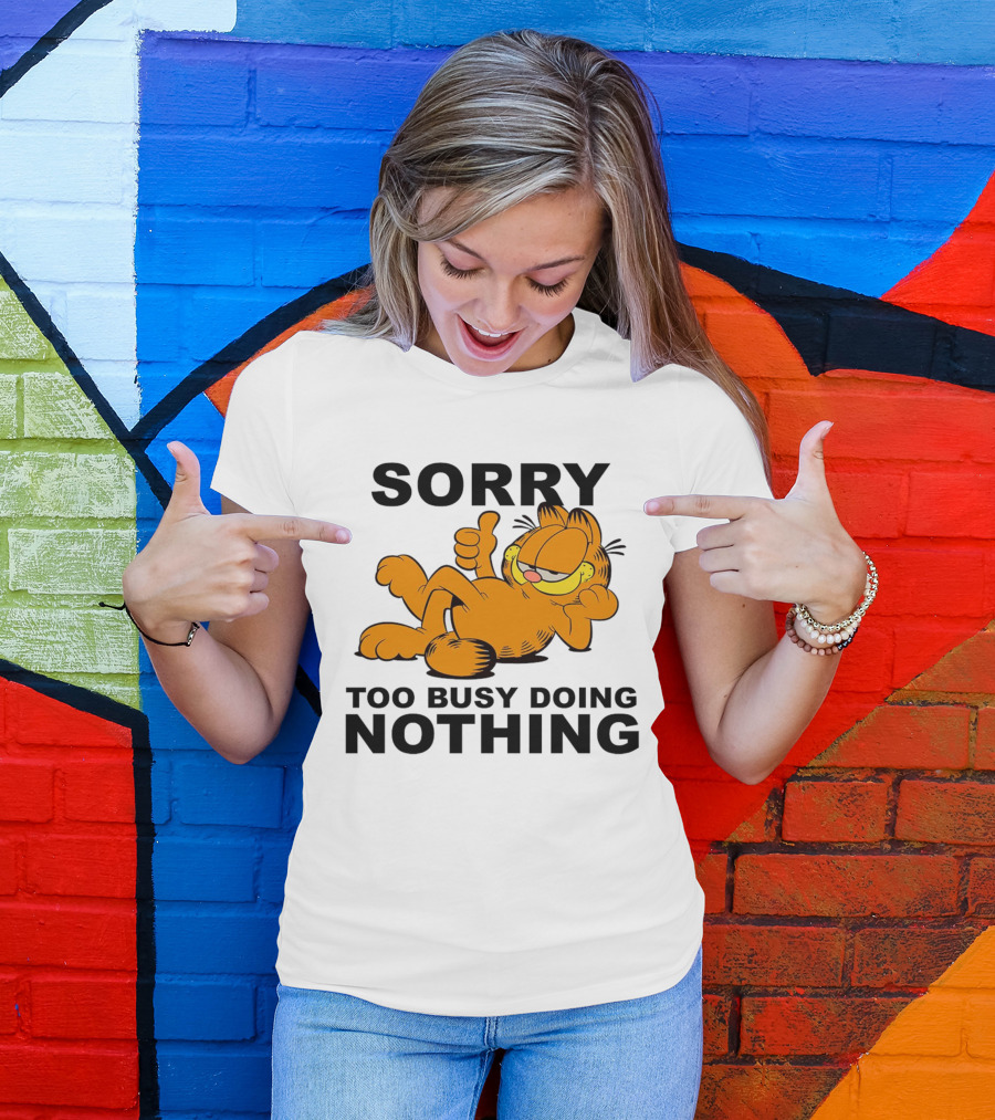 Garfield Sorry Too Busy Doing Nothing Relaxed Pose T-Shirt