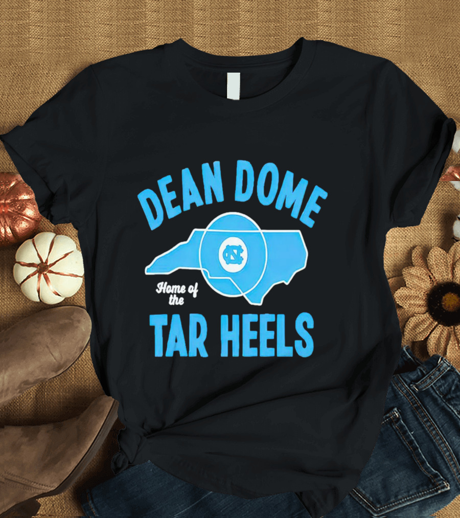 Dean Dome Home Of The Tar Heels North Carolina Tar Heels T-Shirt