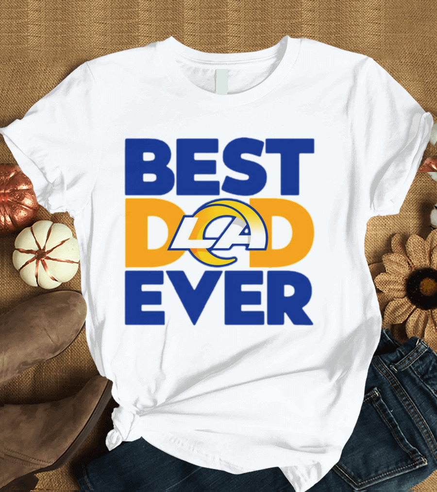 Best Dad Ever LA Rams NFL T-Shirt