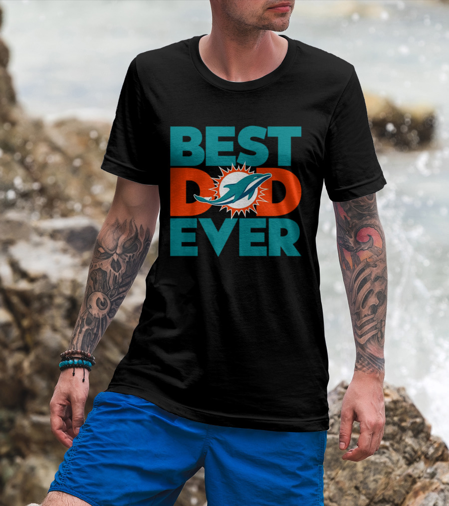 Best Dad Ever Miami Dolphins NFL T-Shirt