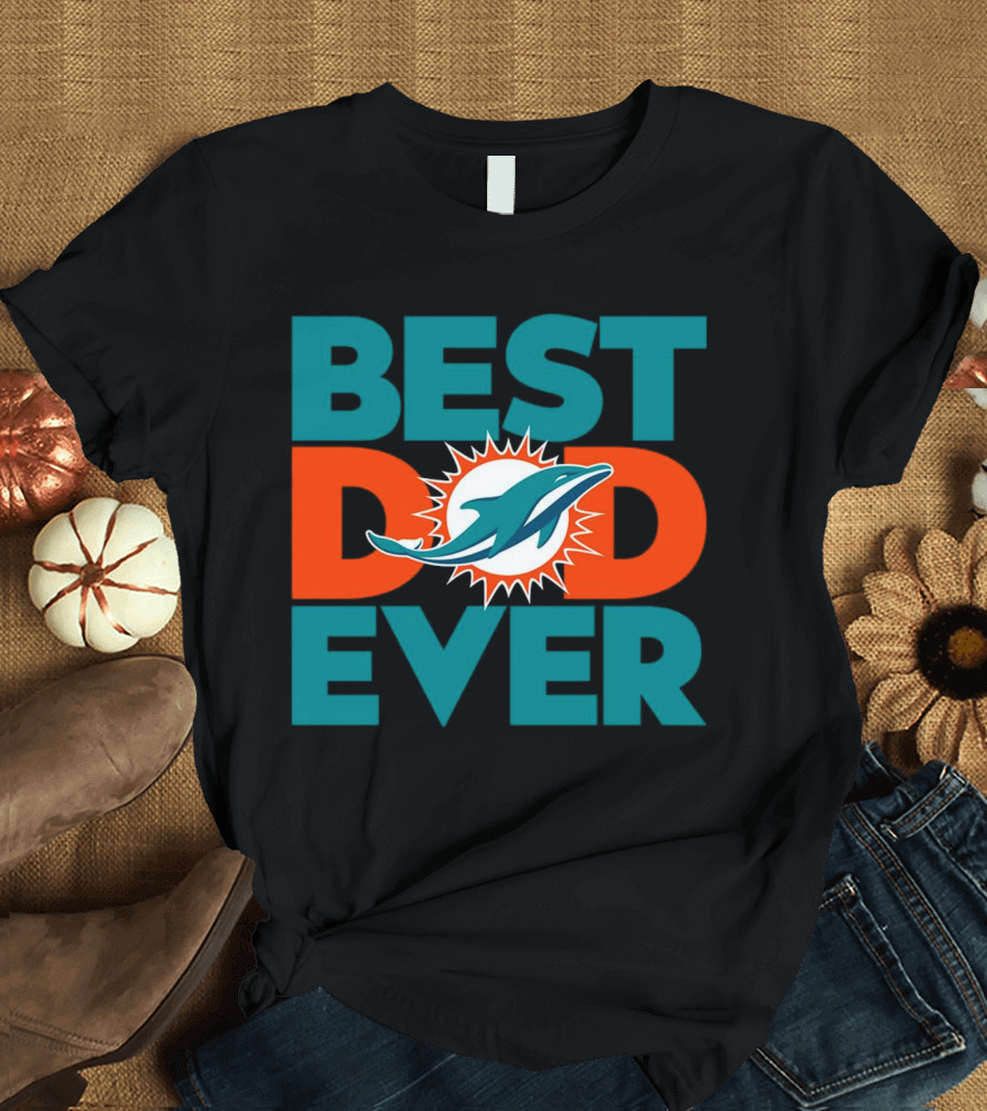 Best Dad Ever Miami Dolphins NFL T-Shirt