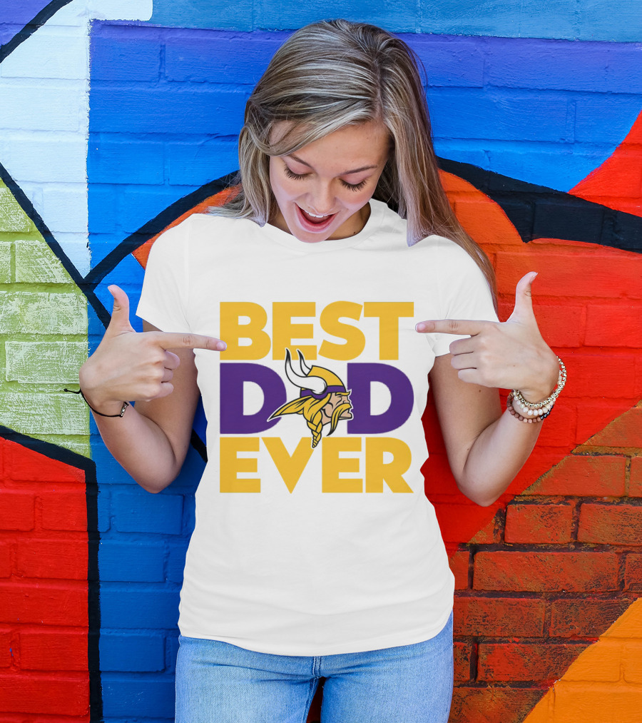 Best Dad Ever Minnesota Vikings Fan NFL T-Shirt