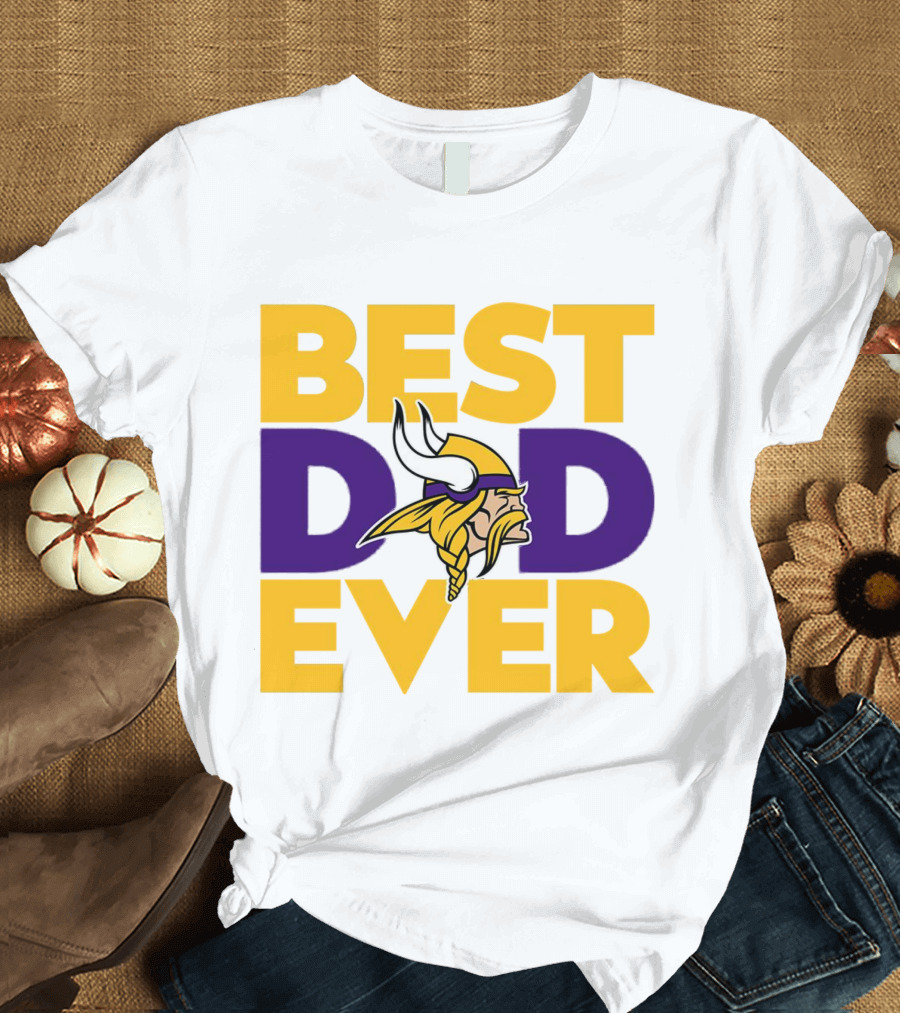 Best Dad Ever Minnesota Vikings Fan NFL T-Shirt