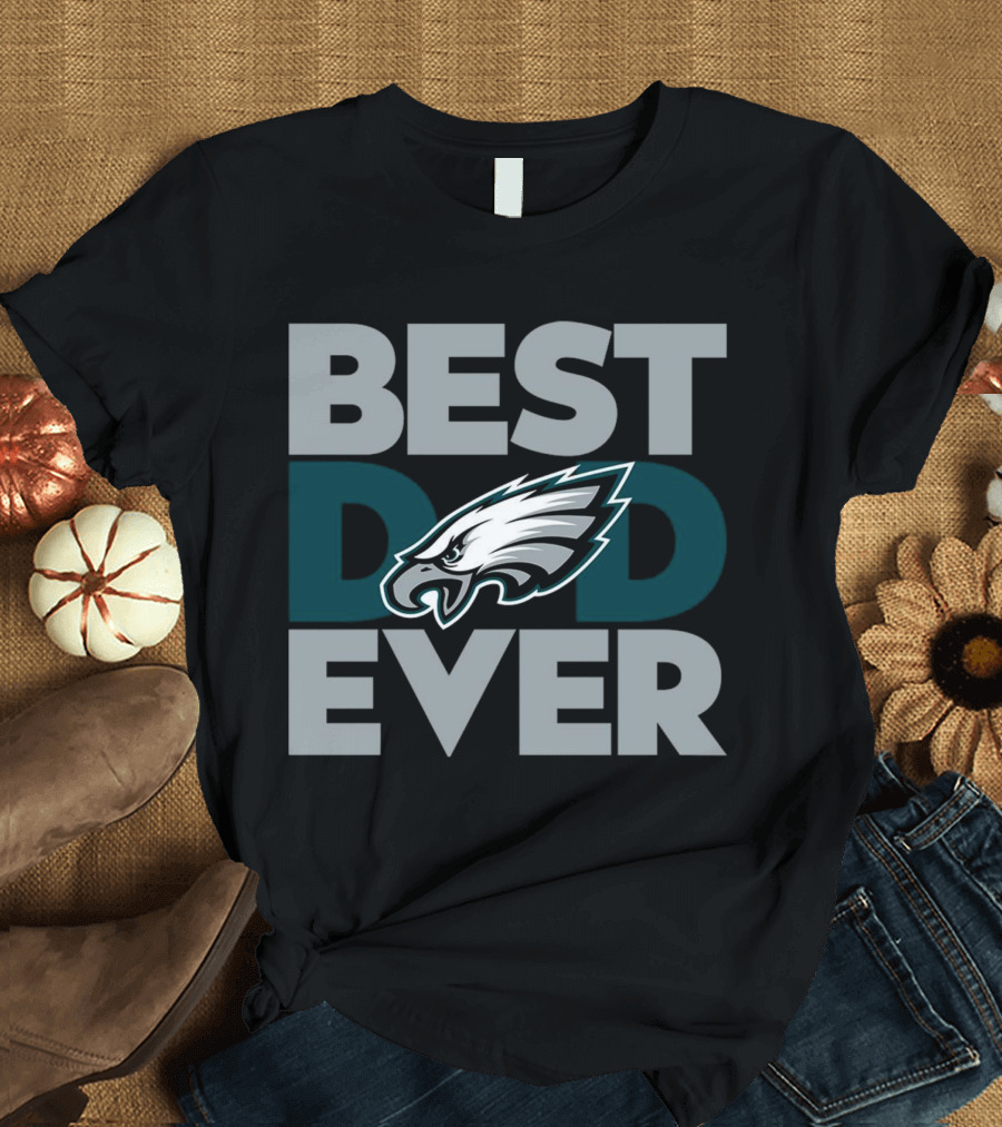 Best Dad Ever Philadelphia Eagles NFL T-Shirt