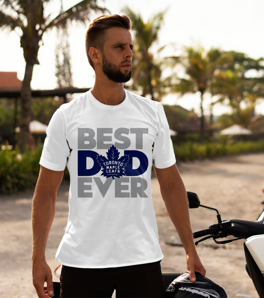 Best Dad Ever Toronto Maple Leafs NHL T-Shirt