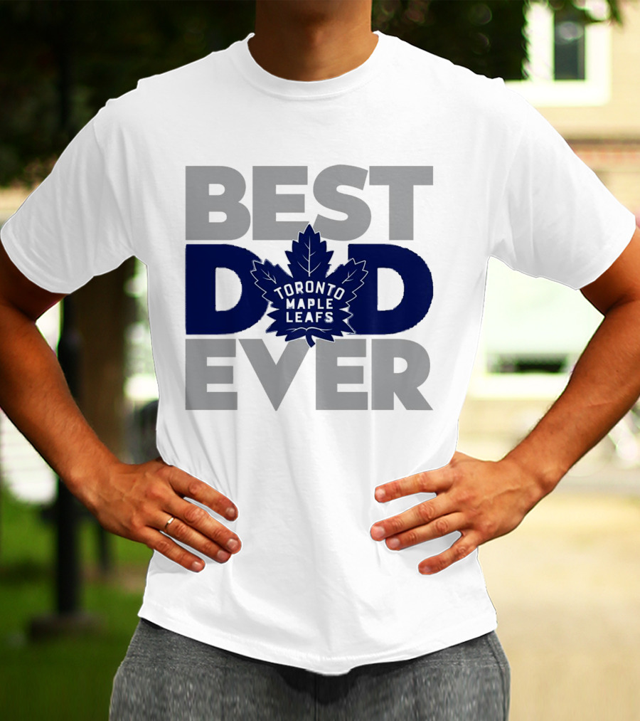 Best Dad Ever Toronto Maple Leafs NHL T-Shirt