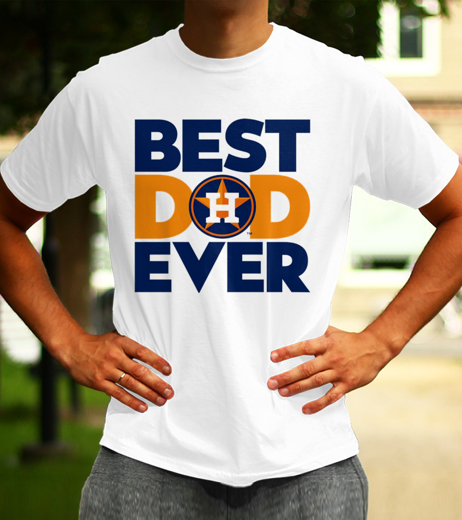 Best Dad Ever Houston Astros MLB T-Shirt