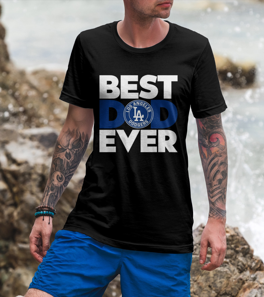 Best Dad Ever Los Angeles Dodgers T-Shirt