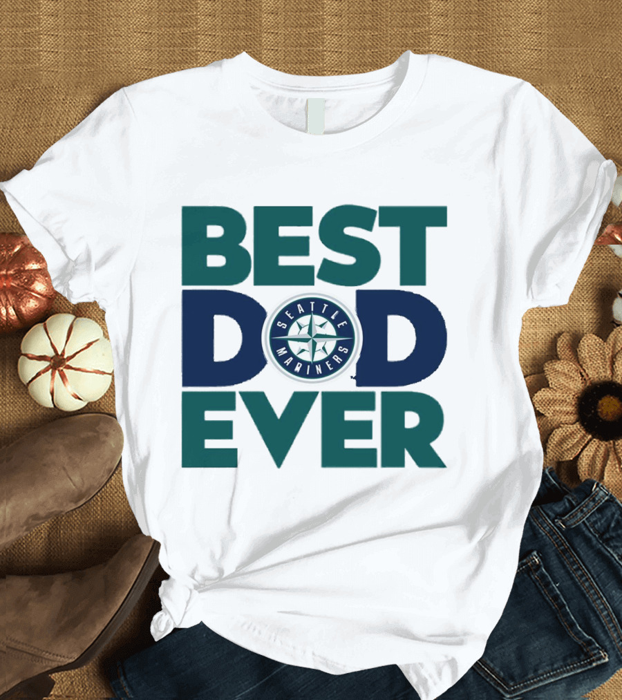 Best Dad Ever Seattle Mariners MLB T-Shirt