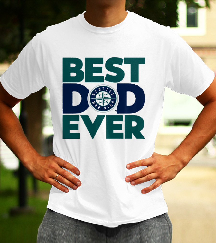 Best Dad Ever Seattle Mariners MLB T-Shirt