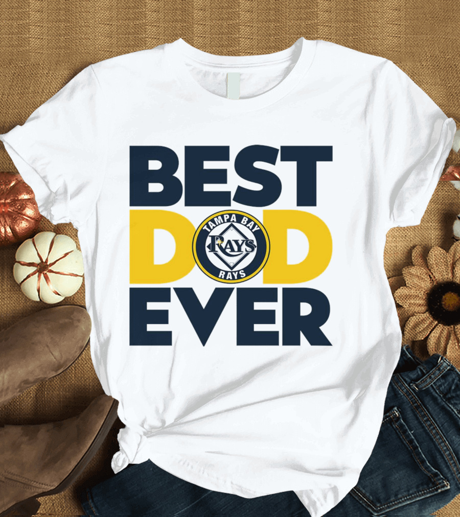 Best Dad Ever Tampa Bay Rays MLB T-Shirt