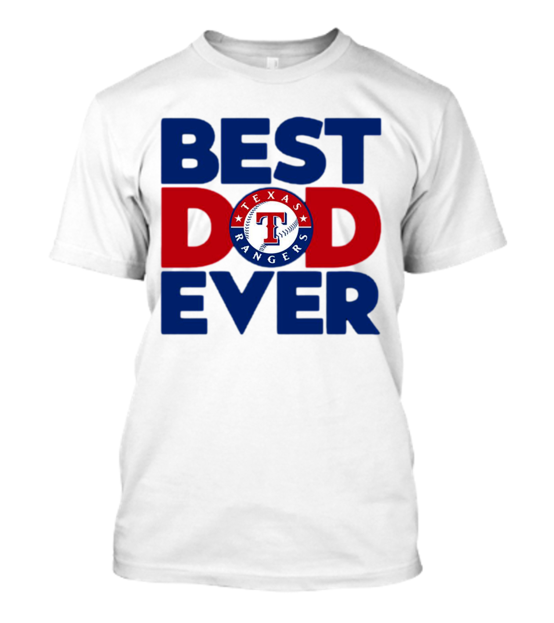 Best Dad Ever Texas Rangers MLB Baseball Fan T-Shirt
