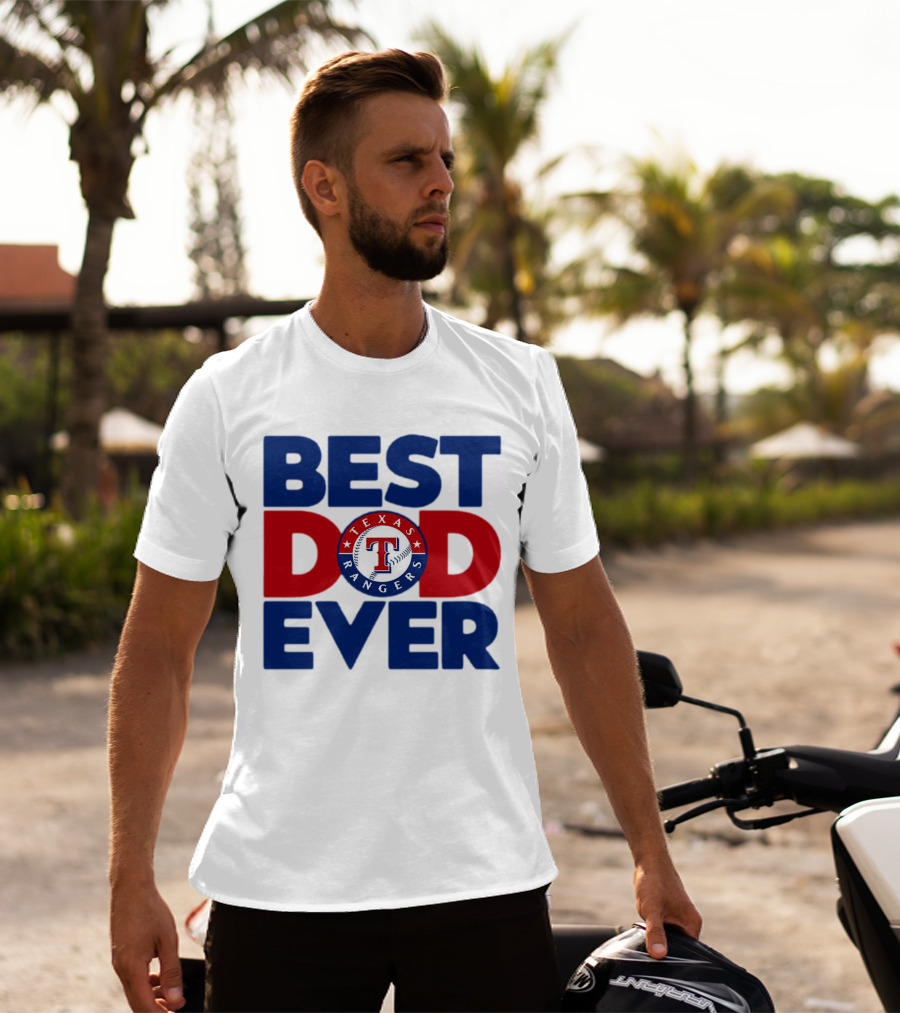 Best Dad Ever Texas Rangers MLB Baseball Fan T-Shirt