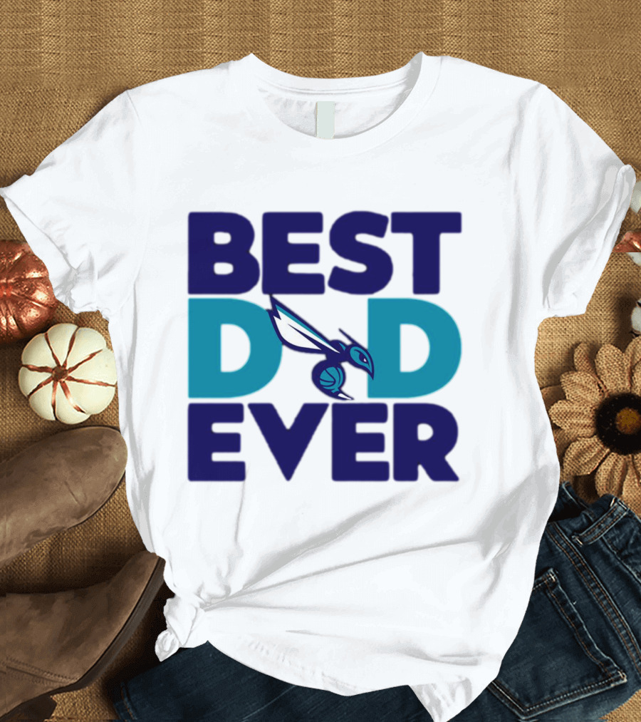 Best Dad Ever NBA Charlotte Hornets Father's Day Fan T-Shirt