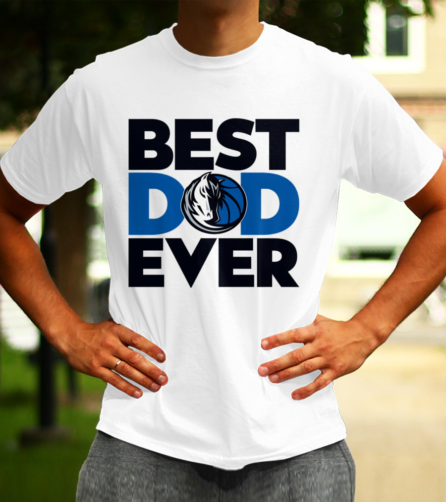 Best Dad Ever NBA Dallas Mavericks T-Shirt