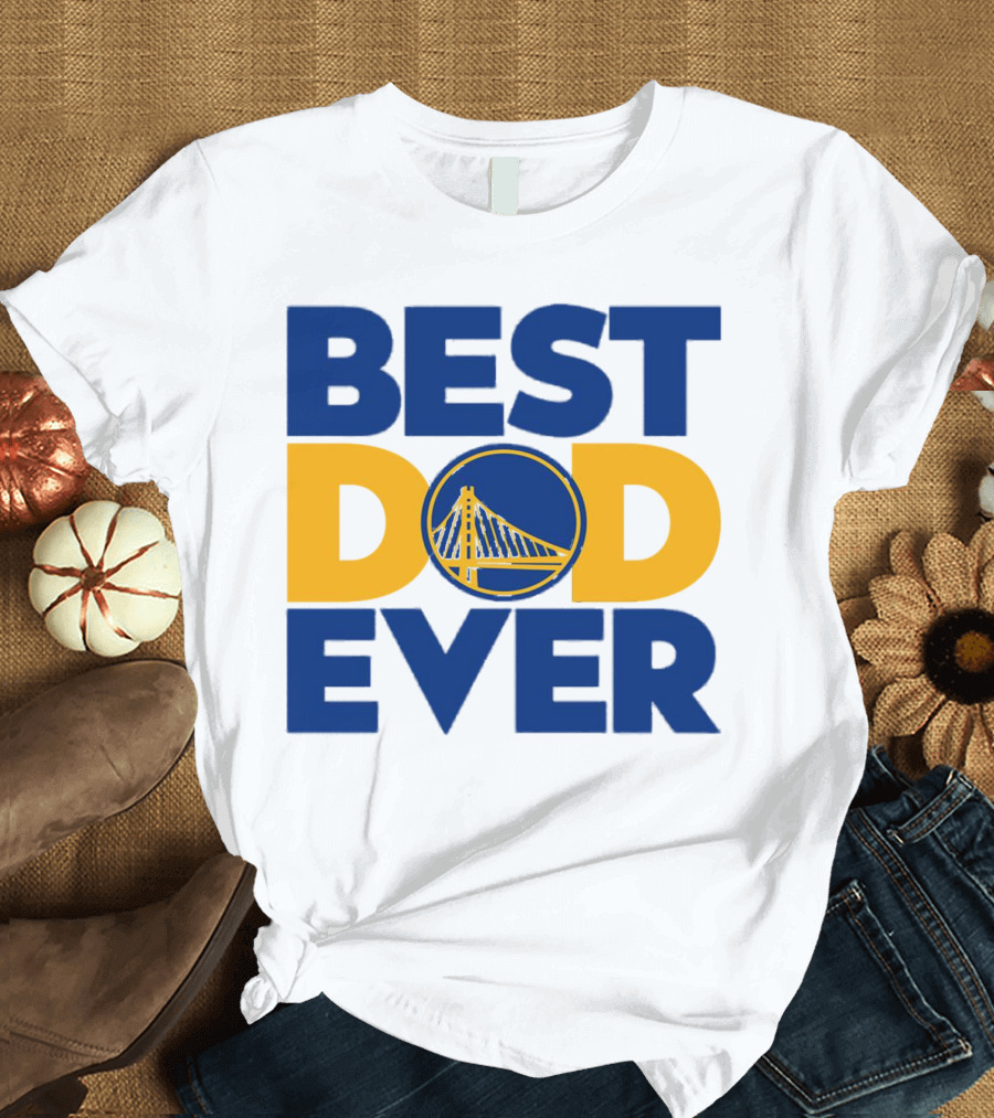 Best Dad Ever NBA Golden State Warriors Bridge T-Shirt