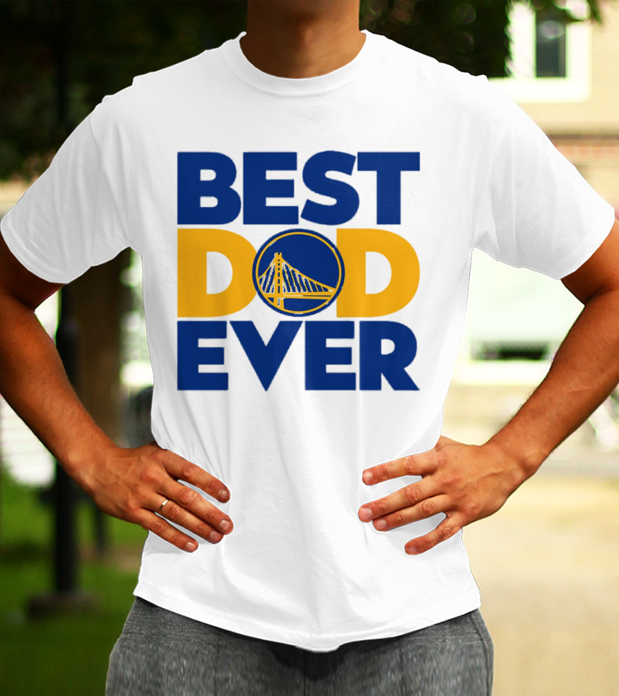 Best Dad Ever NBA Golden State Warriors Bridge T-Shirt