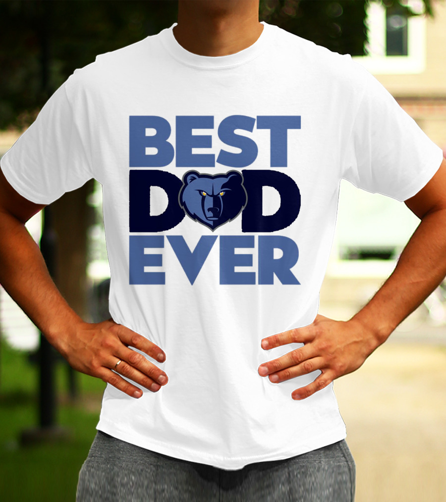 BEST DAD EVER NBA MEMPHIS GRIZZLIES BEAR T-Shirt
