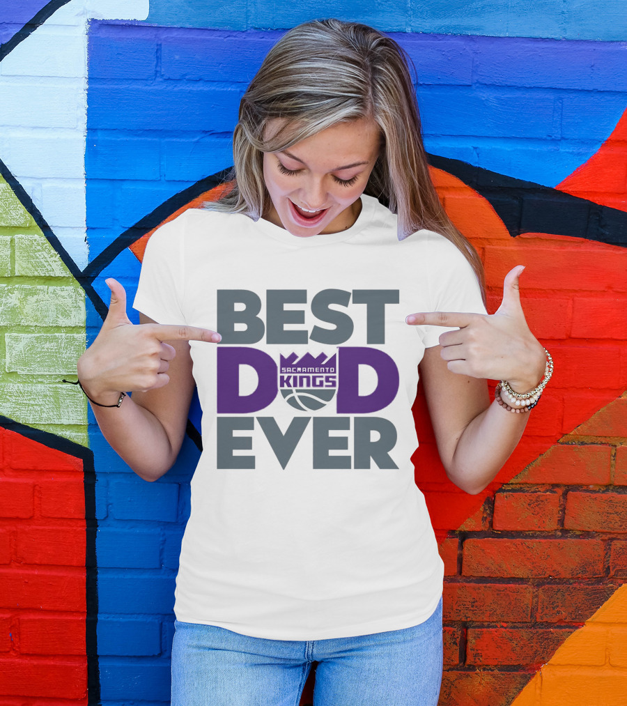 Sacramento Kings Best Dad Ever NBA T-Shirt