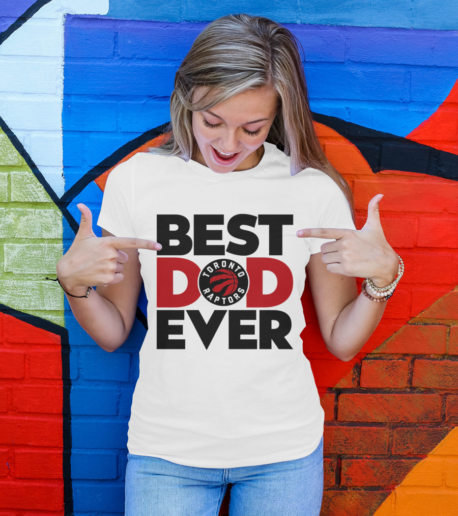 Best Dad Ever Toronto Raptors NBA Basketball T-Shirt