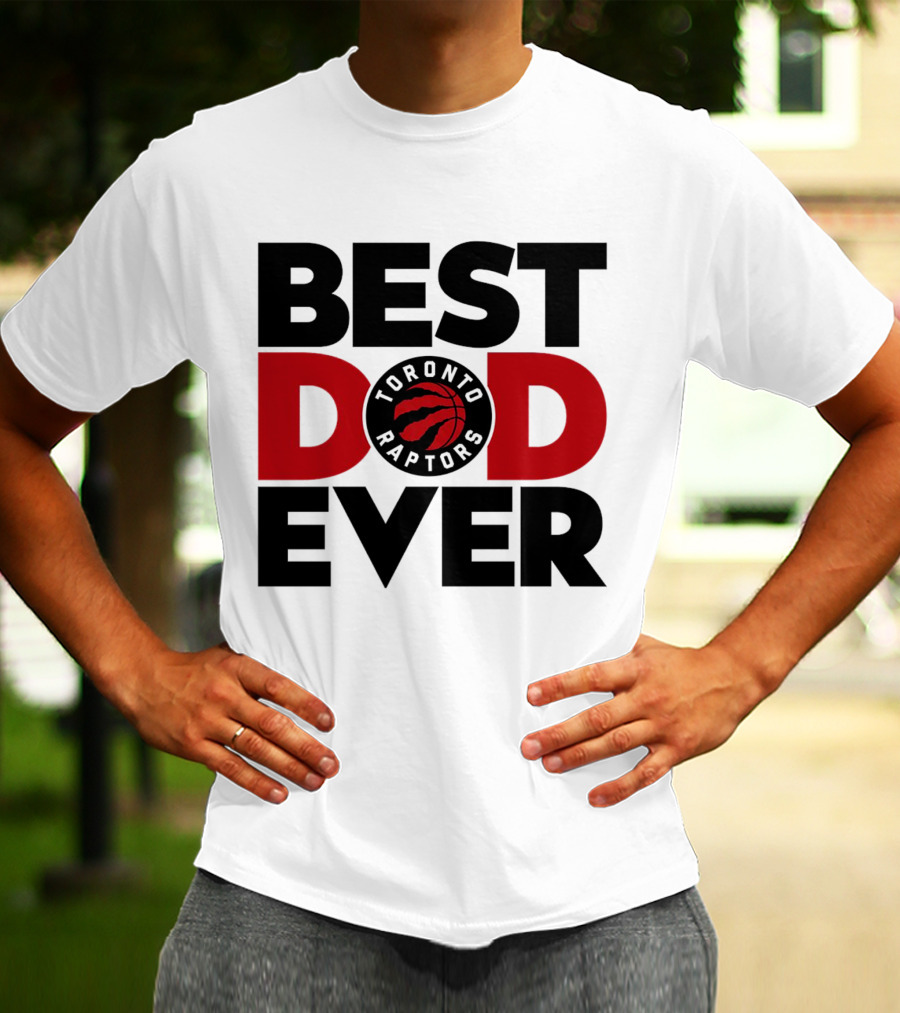 Best Dad Ever Toronto Raptors NBA Basketball T-Shirt
