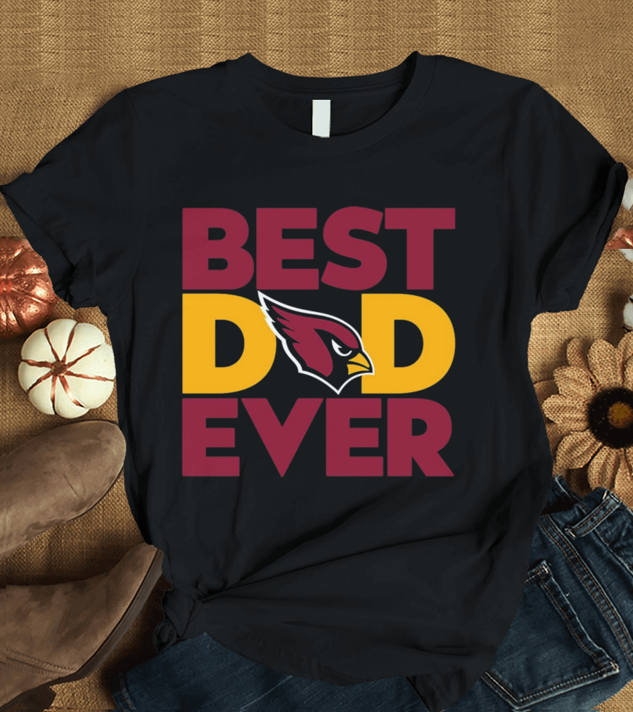 Best Dad Ever Arizona Cardinals NFL T-Shirt