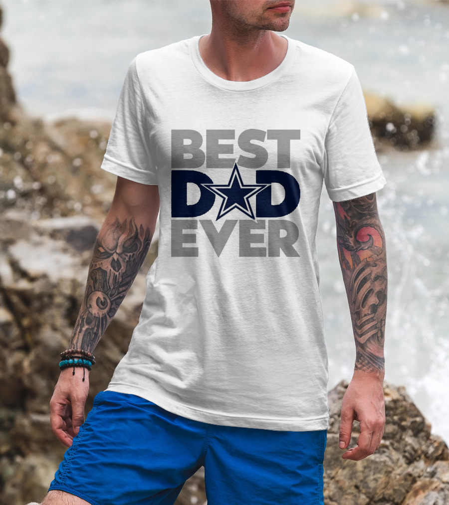Best Dad Ever Dallas Cowboys NFL Star T-Shirt