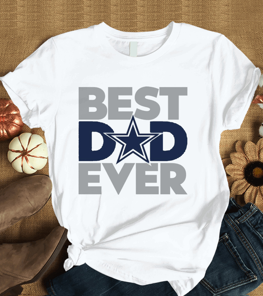Best Dad Ever Dallas Cowboys NFL Star T-Shirt