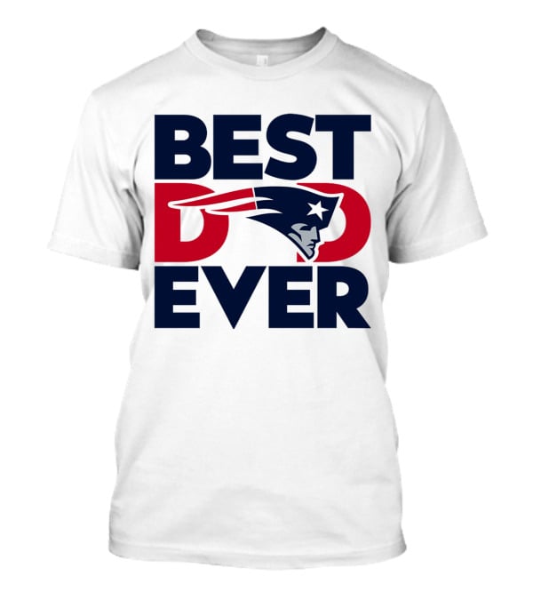 Best Dad Ever NFL New England Patriots T-Shirt
