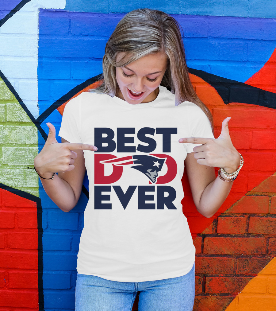 Best Dad Ever NFL New England Patriots T-Shirt