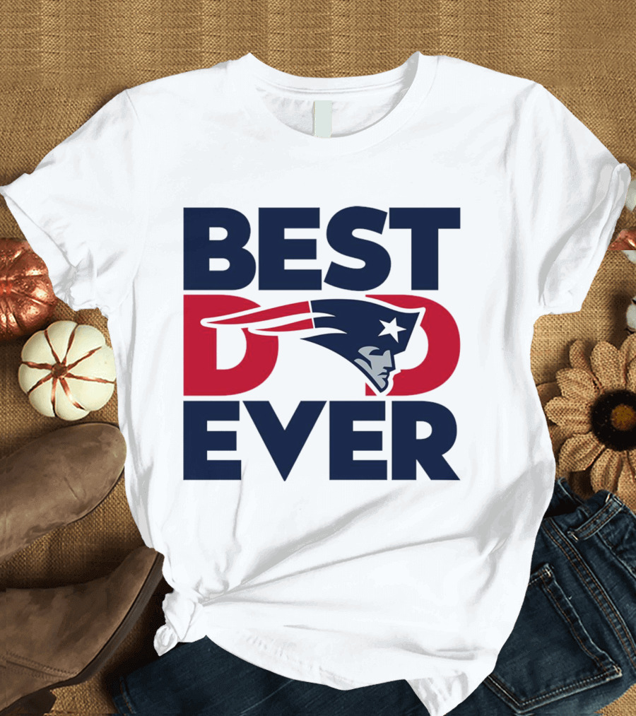 Best Dad Ever NFL New England Patriots T-Shirt
