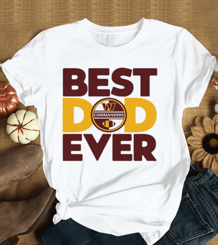 BEST DAD EVER COMMANDERS NFL WASHINGTON T-Shirt