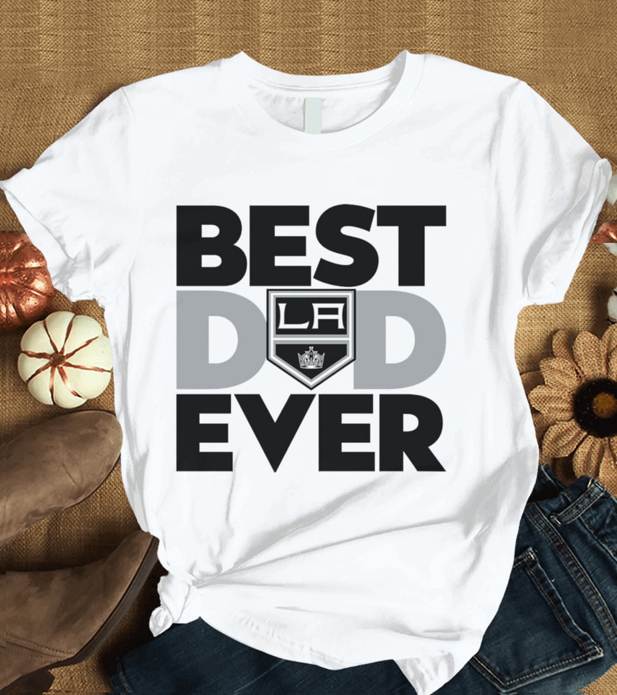 Best Dad Ever LA Kings NHL T-Shirt
