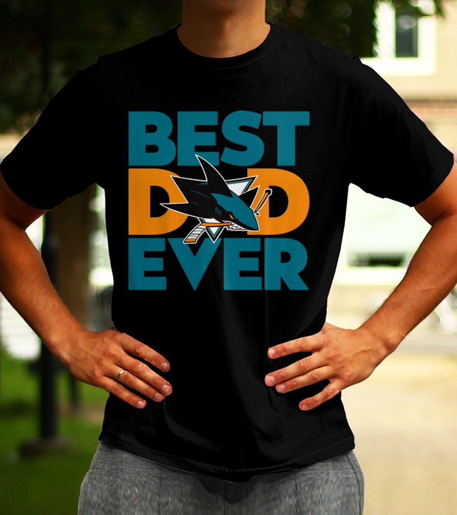 BEST DAD EVER San Jose Sharks NHL T-Shirt