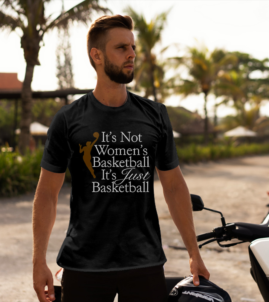 It’s Not Women’s Basketball It’s Just Basketball Player T-Shirt