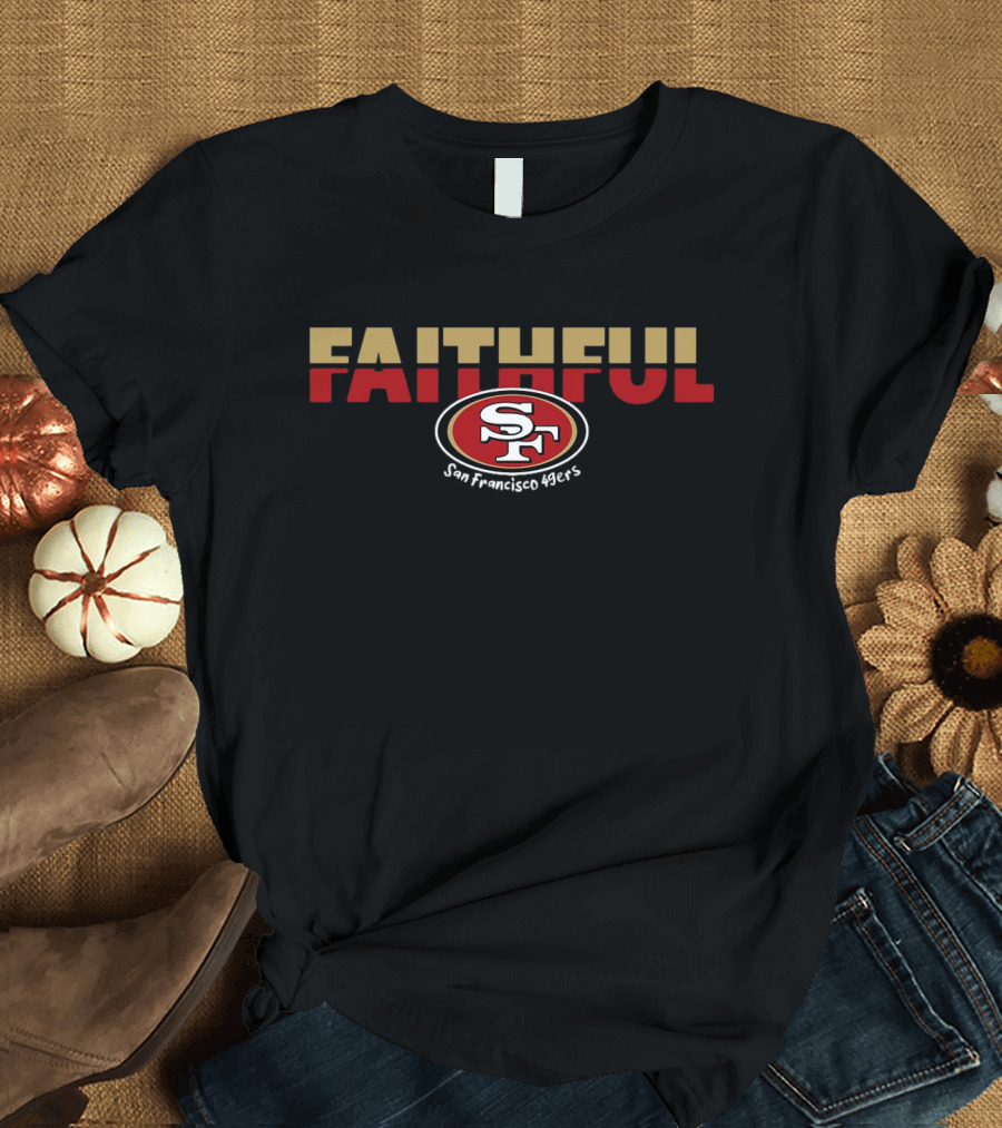 Faithful San Francisco 49ers SF T-Shirt