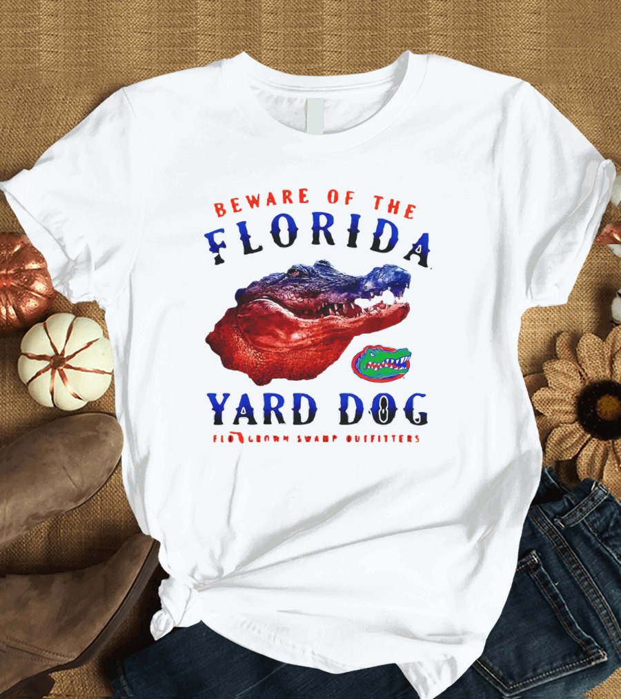 Beware Of The Florida Yard Dog Florida Gators FloGrown Swamp Outfitters T-Shirt