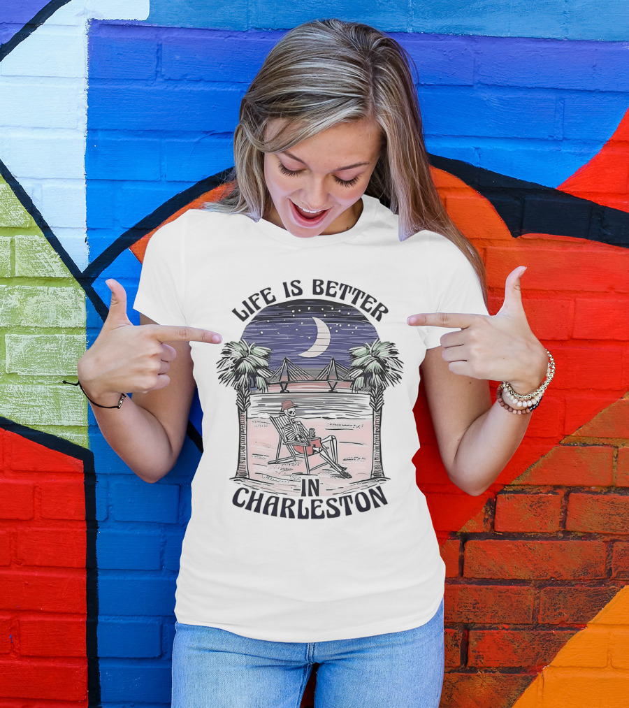 Life Is Better In Charleston Skeleton Relaxing On Beach Under Moonlit Sky T-Shirt