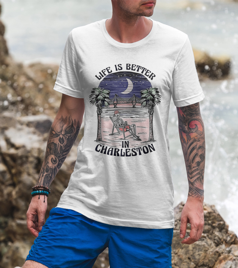 Life Is Better In Charleston Skeleton Relaxing On Beach Under Moonlit Sky T-Shirt