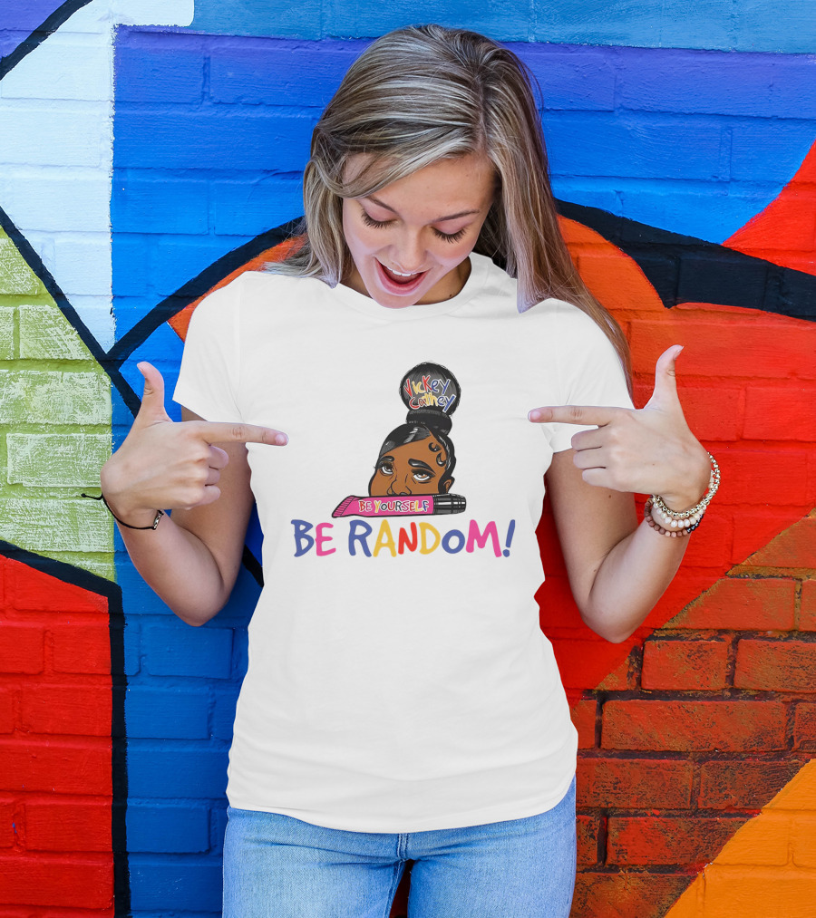 Vickey Cathey Be Yourself Be Random Colorful T-Shirt