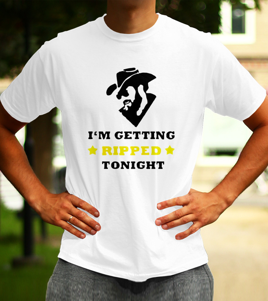 I'm Getting Ripped Tonight Cowboy T-Shirt