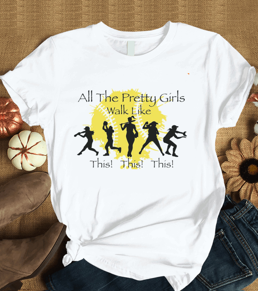 All The Pretty Girls Walk Like This Baseball Silhouettes T-Shirt