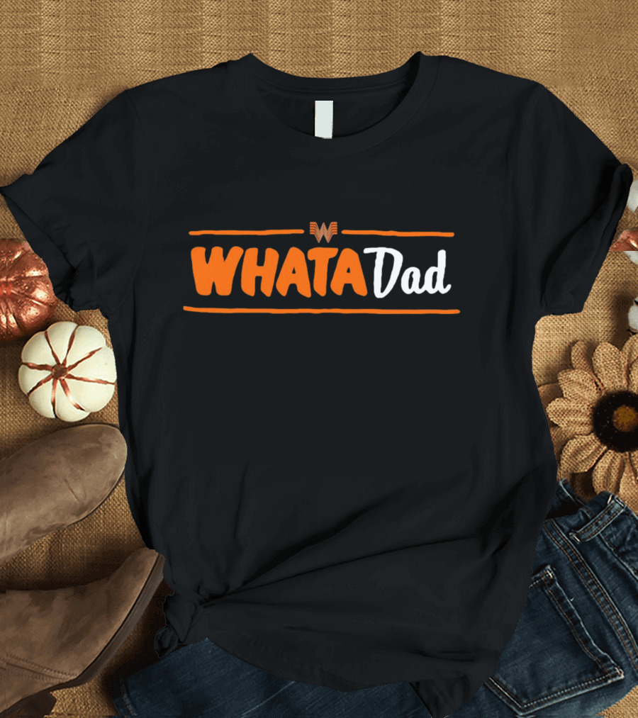 Whataburger Whatadad T-Shirt