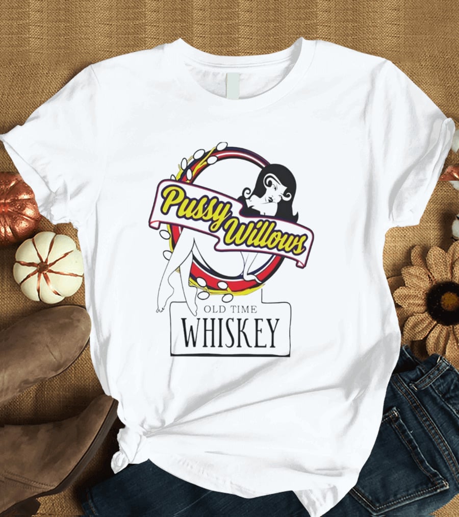 Pussy Willows Old Time Whiskey Retro Pin-Up T-Shirt