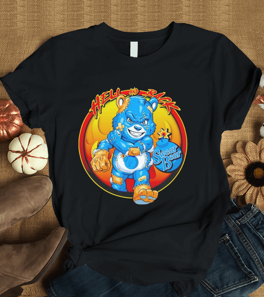 Hell And Back Swear Bear Fierce Blue Cartoon With Flames T-Shirt