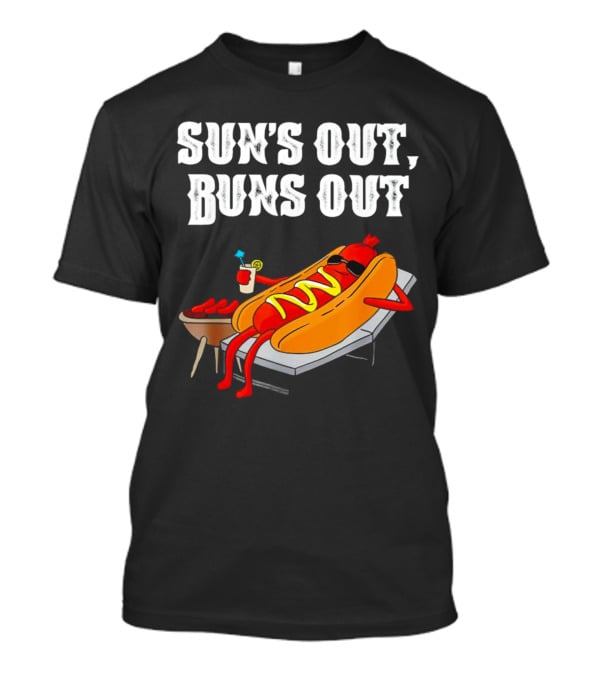 Sun's Out Buns Out Hot Dog Relaxing With Drink T-Shirt